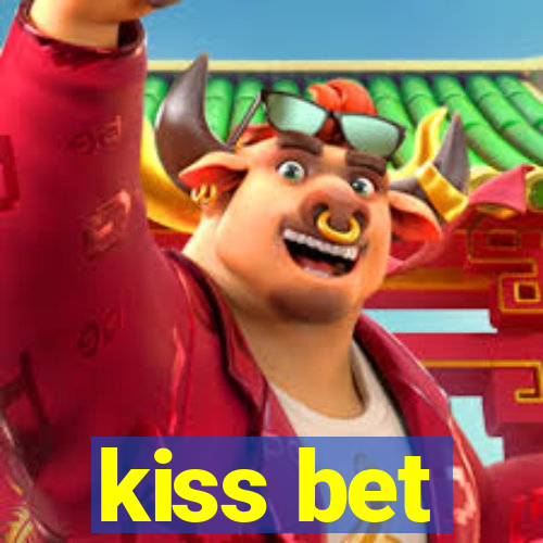 kiss bet